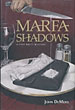 Marfa Shadows. A Chef Brett Mystery JOHN DEMERS