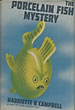 The Porcelain Fish Mystery. HARRIETTE R. CAMPBELL