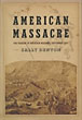 American Massacre. The Tragedy At Mountain Meadows, September 1857. SALLY DENTON