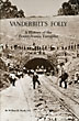Vanderbilt's Folly. A History Of The Pennsylvania Turnpike SHANK, P. E., WILLIAM H.