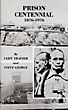 Prison Centennial, 1876 - 1976: A Pictorial History Of The Arizona Territorial Prison At Yuma. CLIFF AND STEVE GEORGE TRAFZER