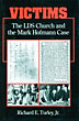 Victims. The Lds Church And The Mark Hoffman Case TURLEY, JR., RICHARD E.