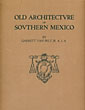 Old Architecture Of Southern Mexico VAN PELT, JR., GIRARD