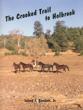 The Crooked Trail To Holbrook. An Arizona Cattle Trail HANCHETT, JR., LELAND J