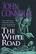 The White Road. JOHN CONNOLLY