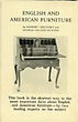 English And American Furniture. A Pictorial Handbook Of Furniture Made In Great Britain And In The American Colonies, Some In The Sixteenth Century But Principally In The Seventeenth, Eighteenth And Early Nineteenth Centuries HERBERT AND GEORGE LELAND HUNTER CESCINSKY