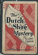 The Dutch Shoe Mystery. A Problem In Deduction ELLERY QUEEN