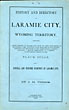 History And Directory Of Laramie City, Wyoming Territory, Comprising A Brief History Of Laramie City From Its First Settlement To The Present Time, Together With Sketches Of The Characteristics And Resources Of The Surrounding Country; Including A Minute Description Of A Portion Of The Mining Region Of The Black Hills. Also A General And Business Directory Of Laramie City J. H. TRIGGS
