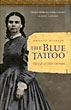 The Blue Tattoo, The Life Of Olive Oatman MARGOT MIFFLIN
