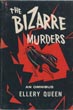 The Bizarre Murders ELLERY QUEEN