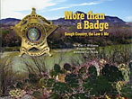 More Than A Badge. Rough Country, The Law & Me WILLIAMS, CARL C.[FORMER SHERIFF OF BREWSTER COUNTY, TEXAS]