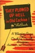 They Plowed Up Hell In Old Cochise. A Blazing Saga Of Cochise County, Arizona. America's Last Frontier. (Cover Title) PAUL FRANKE