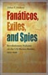 Fanaticos, Exiles, And Spies. Revolutionary Failures On The Us-Mexico Border, 1923-1930 JULIAN F. DODSON