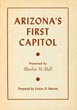Arizona's First Capitol. Preserved …
