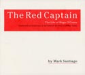 The Red Captain. The Life Of Hugh O'Conor, MARK SANTIAGO