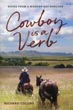 Cowboy Is A Verb, …