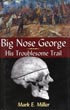 Big Nose George, His …