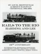 Rails To The Rio. St. Louis, Brownsville & Mexico Rairoad Centennial 1904-2004 GLENN AND CINDY LEE HARDING