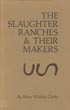 The Slaughter Ranches & Their Makers. MARY WHATLEY CLARKE