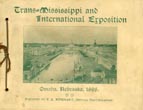 Trans-Mississippi And International Exposition. Omaha, Nebraska, 1898 / [Title Page] Views Of The Trans-Mississippi And International Exposition Held At Omaha, Nebraska, June 1st To November 1st, 1898 RINEHART, F.A. [OFFICIAL PHOTOGRAPHER]