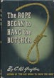 The Rope Began To Hang The Butcher.