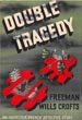 Double Tragedy. An Inspector French Story. FREEMAN WILLS CROFTS