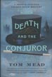 Death And The Conjuror TOM MEAD