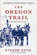 The Oregon Trail, A New American Journey RINKER BUCK