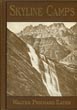 Skyline Camps. A Notebook Of A Wanderer Over Our Northwestern Rockies, Cascade Mountains And Crater Lake WALTER PRICHARD EATON