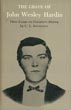 The Grave Of John Wesley Hardin. Three Essays On Grassroots History. C. L. SONNICHSEN