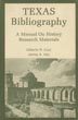 Texas Bibliography. A Manual On History Research Materials CRUZ, GILBERTO RAFAEL AND JAMES ARTHUR IRBY [EDITED AND COMPILED BY]