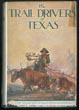 The Trail Drivers Of Texas, Interesting Sketches Of Early Cowboys And Their Experiences On The Range And On The Trail During The Days That Tried Men's Souls - True Narrative Related By Real Cow-Punchers And Men Who Fathered The Cattle Industry In Texas J. MARVIN (COMPILER) HUNTER