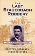 The Last Stagecoach Robbery. Saga Of A Frontier Peacemaker YORGASON, BRENTON G. & RICHARD G. MYERS