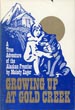 Growing Up At Gold Creek, A True Adventure Of The Alaskan Frontier MELODY ZAGER