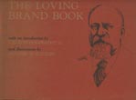 The Loving Brand Book, With An Introduction By Charles Goodnight Iii, And Illustrations By William D. Wittliff JAMES C. LOVING