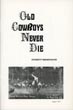 Old Cowboys Never Die. EVERETT BRISENDINE