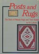 Posts And Rugs, The Story Of Navajo Rugs And Their Homes. H. L. JAMES