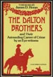 The Dalton Brothers And Their Astounding Career Of Crime By An Eye Witness. With Numerous Illustrations Reproduced Fron The Photographs Taken On The Spot HORAN, JAMES D. [INTRODUCTION BY].