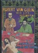 Robert Van Gulik. His Life His Work. JANWILLEM VAN DE WETERING