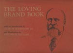 The Loving Brand Book, With An Introduction By Charles Goodnight Iii, And Illustrations By William D. Wittliff JAMES C. LOVING