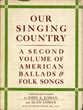 Our Singing Country. A Second Volume Of American Ballads And Folk Songs LOMAX, JOHN A, AND ALAN LOMAX [COLLECTED AND COMPILED BY]
