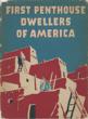 First Penthouse Dwellers Of America. UNDERHILL, RUTH M. [WITH PHOTOGRAPHS BY LILIAN J. REICHARD]