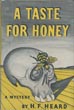 A Taste For Honey. H. F. HEARD
