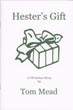 Hester's Gift. A Christmas Story TOM MEAD