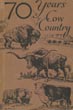 Seventy Years. A Panoramic History Of The Wyoming Stock Growers Association; Interwoven With Data Relative To The Cattle Industry In Wyoming AGNES WRIGHT SPRING