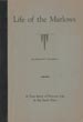 Life Of The Marlows. A True Story Of Frontier Life Of Early Days RATHMELL, WILLIAM [REVISED BY]