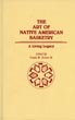 The Art Of Native American Basketry. A Living Legacy FRANK W. PORTER III