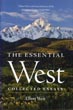 The Essential West. Collected Essays ELLIOTT WEST