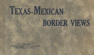 Texas-Mexican Border Views. (Cover Title) BARRETT, T. J. [PHOTOGRAPHER AND PUBLISHER]