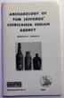 Archaeology Of Tom Jeffords' Chiricahua Indian Agency. [Cover Title] MARDITH K. SCHUETZ